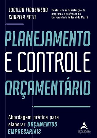 Planejamento e Controle Orcamentario: Abordagem Pratica para Elaborar Orcam