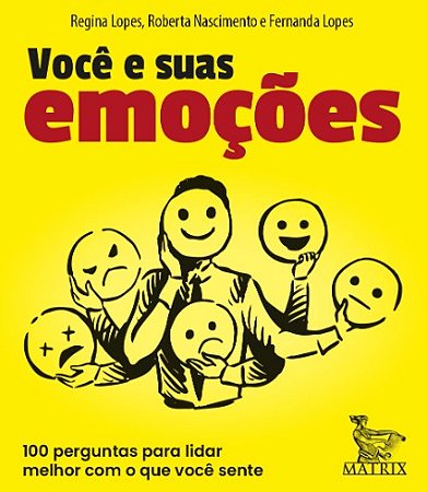 Voce e Suas Emocoes: 100 Perguntas Pra Lidar Melhor com o Que Voce Sente