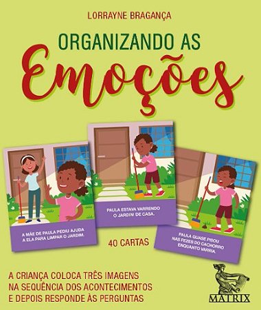 Organizando as Emocoes: a Crianca Coloca Tres Imagens na Sequencia dos Acon