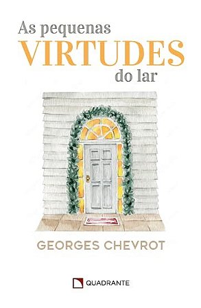 Pequenas Virtudes do Lar, as