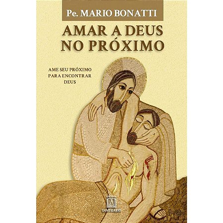Amar a Deus no Proximo