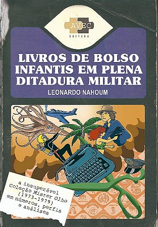 Livros de Bolso Infantis em Plena Ditadura Militar: a Insuperavel Colecao M