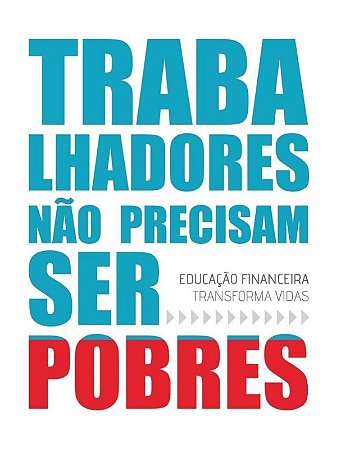 Trabalhadores Nao Precisam Ser Pobres
