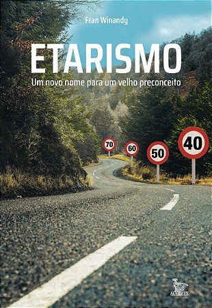 Etarismo: Um Novo Nome para Um Velho Preconceito