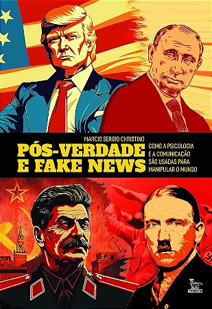 Pos Verdade e Fake News: Como a Psicologia e a Comunicacao Sao Usados para