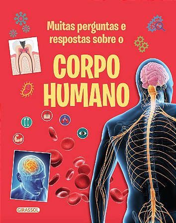 Muitas Perguntas e Respostas sobre o Corpo Humano