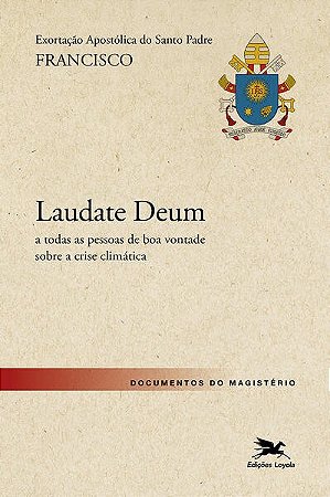 Exortacao Apostolica  Laudate Deum  - sobre a Crise Climatica