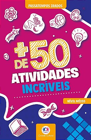+ de 50 Atividades Incriveis