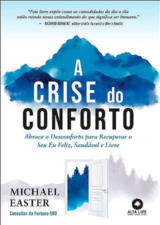 Crise do Conforto, A: Abrace o Desconforto para Recuperar o Seu Eu Feliz