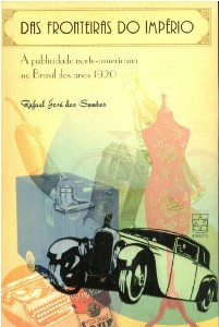 Das Fronteiras do Imperio: a Publicidade Norte-americana no Brasil dos Anos