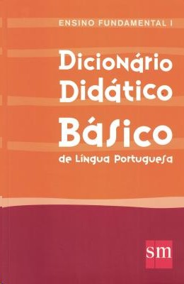 Dicionario Didatico Basico de Lingua Portuguesa - Ensino Fundamental I