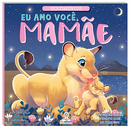 Sentimentos - Eu Amo Você, Mamãe
