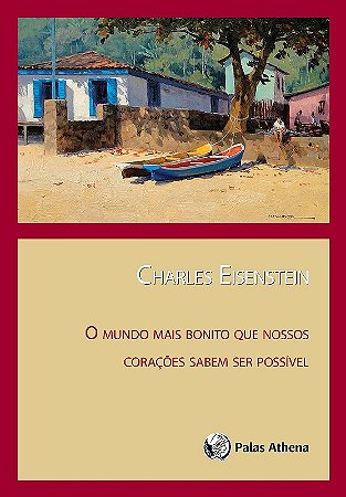Mundo Mais Bonito Que Nossos Coracoes Sabem Ser Possivel, O
