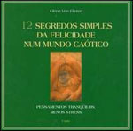 12 Segredos Simples da Felicidade  Num Mundo Caotico