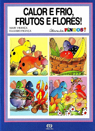 Calor e Frio, Frutos e Flores