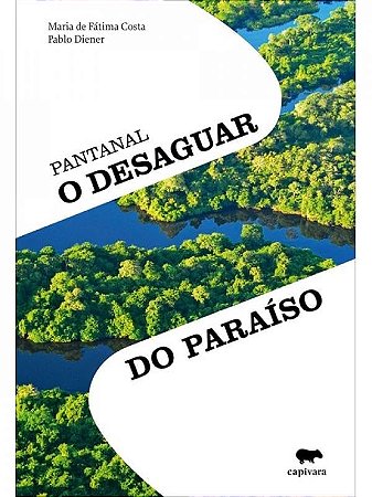 Pantanal: o Desaguar do Paraiso