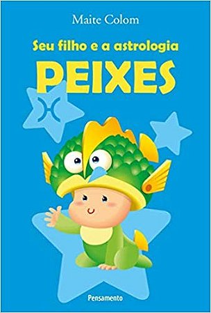 Seu Filho e a Astrologia Peixes