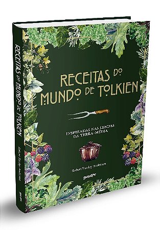 Receitas do Mundo de Tolkien - Inspirados Nas Lendas da Terra-media