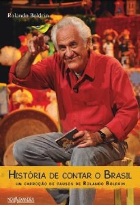 Historia de Contar o Brasil - Um Carrocao de Causos de Rolando Boldrin