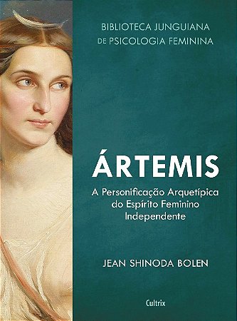 Artemis: a Personificacao Arquetipica do Espirito Feminino Independente