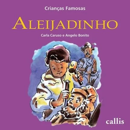 Aleijadinho - Texto Adequado ao Novo Acordo Ortografico - Col.criancas Famo