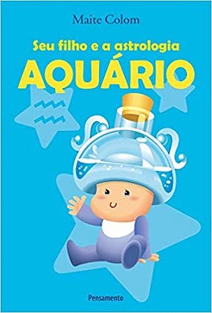 Seu Filho e a Astrologia Aquario