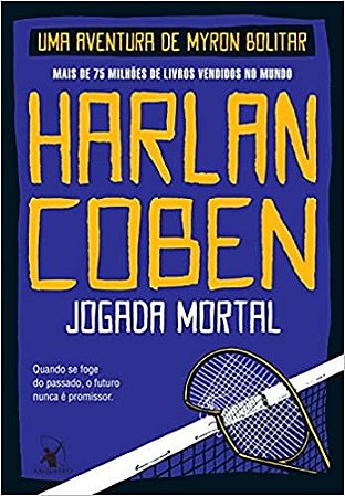 Jogada Mortal   Myron Bolitar   Livro 02