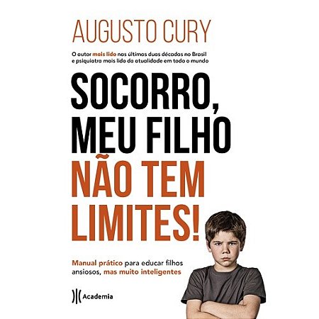 Socorro, Meu Filho Nao Tem Limites! Manual Pratico para Educar Filhos Ansio