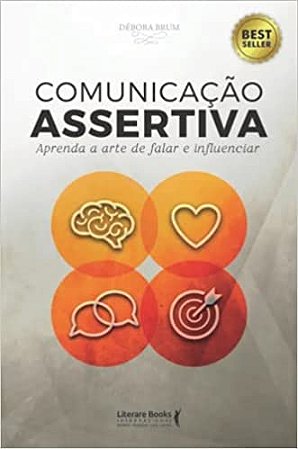 Comunicação Assertiva - Aprenda a Arte de Falar e Influenciar