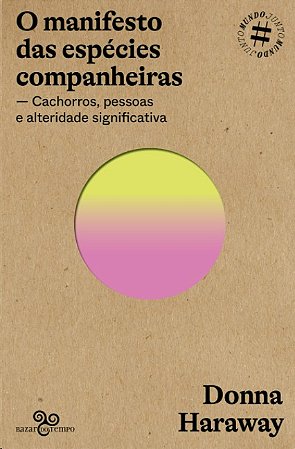 Manifesto das Especies Companheiras, O: Cachorros, Pessoas e Alteridade Sig