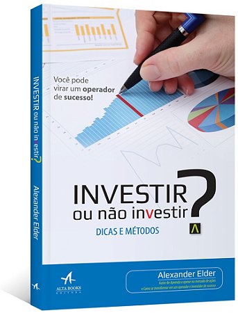 Investir Ou Nao Investir  Dicas e Metodos