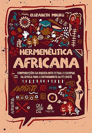Hermeneutica Africana - Contribuicoes da Riqueza Intelectual e Cultural da
