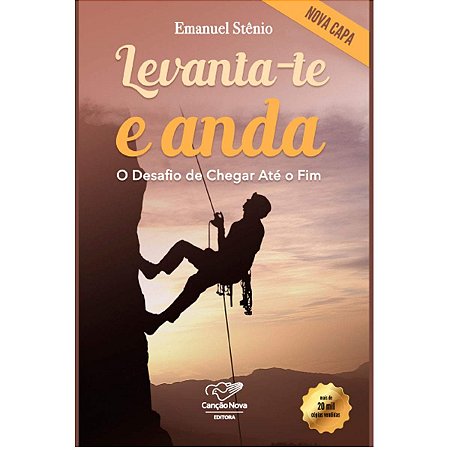 Levanta-te e Anda (reedicao): o Desafio de Chegar Ate o Final