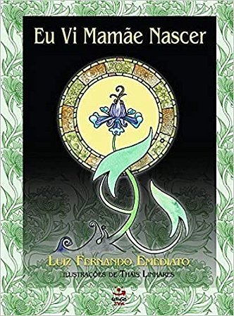 Eu Vi Mamae Nascer - (jardim dos Livros)