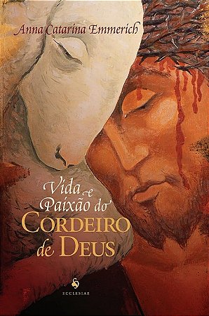 Vida e Paixao do Cordeiro de Deus