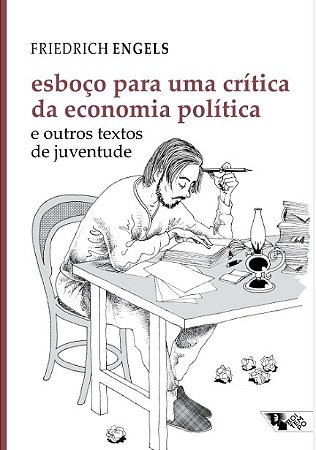 Esboco para Uma Critica da Economia Politica e Outros Textos de Juventude