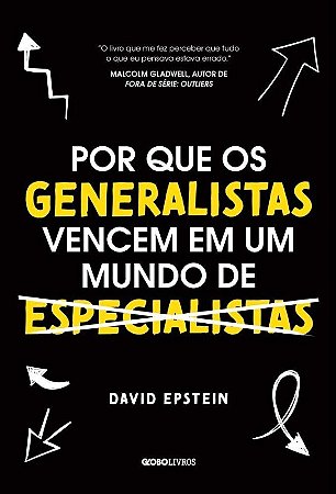 Por Que os Generalistas Triunfam em Um Mundo de Especialistas