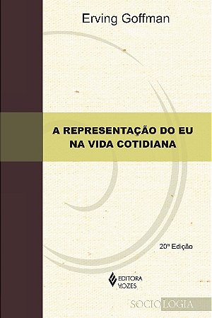 Representacao do Eu na Vida Cotidiana , A