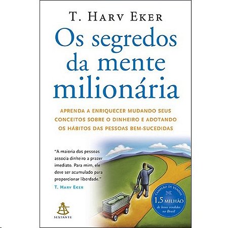 Segredos da Mente Milionaria, os - Aprenda a Enriquecer Mudando Seus Concei
