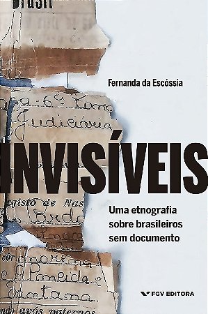 Invisiveis: Uma Etnografia Brasileiros S/documento