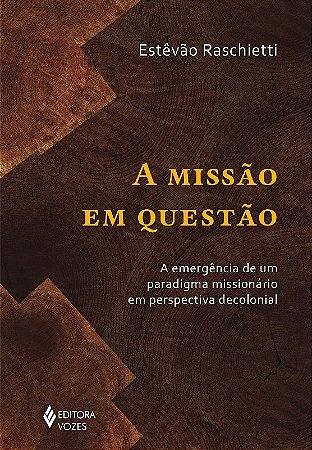 Missao em Questao, a - a Emergencia de Um Paradigma Missionario em Perspect