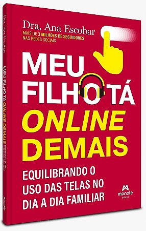 Meu Filho Ta Online Demais: Equilibrando o Uso das Telas no Dia a Dia Famil