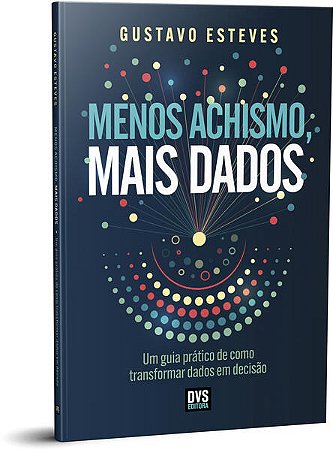 Menos Achismos, Mais Dados
