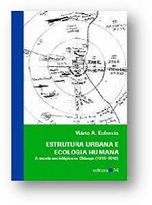 Estrutura Urbana e Ecologia Humana - a Escola Sociologica de Chicago (1915-