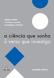 Ciencia Que Sonha e o Verso Que Investiga, A