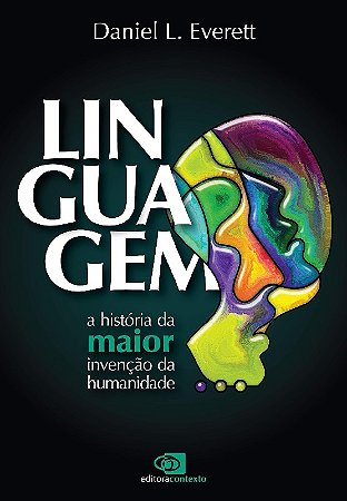 Linguagem - a Historia da Maior Invencao da Humanidade