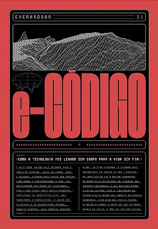 E-codigo: Como a Tecnologia Nos Levara sem Corpo para a Vida sem Fim