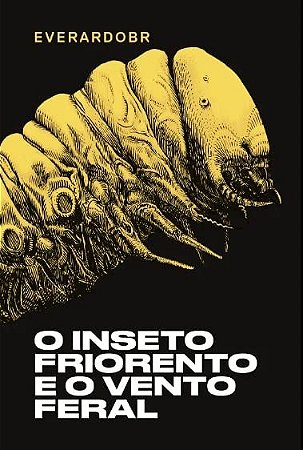 Inseto Friorento e o Vento Feral, O
