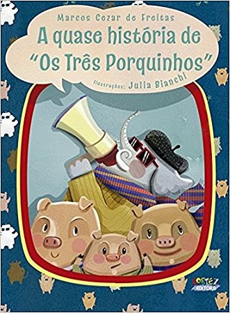 Quase Historia de os Tres Porquinhos, A