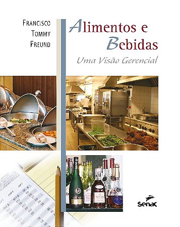 Alimentos e Bebidas: Uma Visao Gerencial